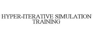HYPER-ITERATIVE SIMULATION TRAINING