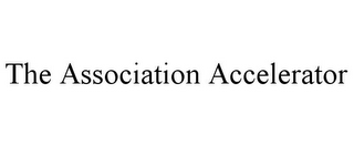 THE ASSOCIATION ACCELERATOR