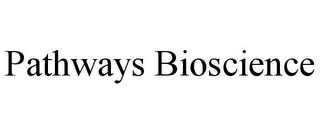 PATHWAYS BIOSCIENCE