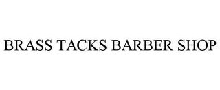 BRASS TACKS BARBER SHOP