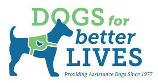 DOGS FOR BETTER LIVES PROVIDING ASSISTANCE DOGS SINCE 1977