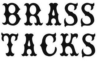 BRASS TACKS
