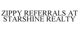 ZIPPY REFERRALS AT STARSHINE REALTY