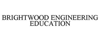 BRIGHTWOOD ENGINEERING EDUCATION