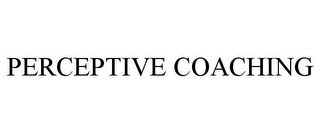 PERCEPTIVE COACHING