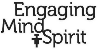 ENGAGING MIND SPIRIT