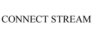 CONNECT STREAM