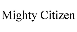 MIGHTY CITIZEN