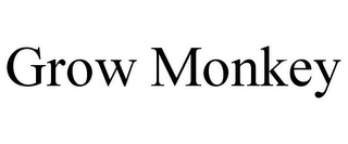 GROW MONKEY