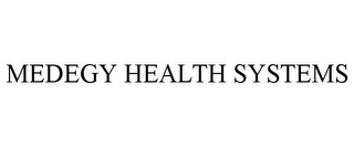 MEDEGY HEALTH SYSTEMS