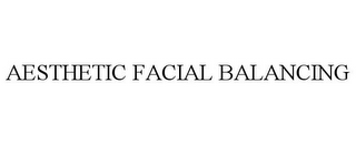 AESTHETIC FACIAL BALANCING