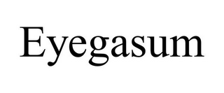 EYEGASUM