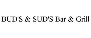 BUD'S & SUD'S BAR & GRILL