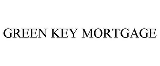 GREEN KEY MORTGAGE