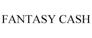 FANTASY CASH