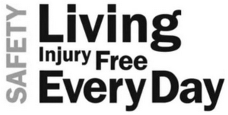 SAFETY LIVING INJURY FREE EVERYDAY