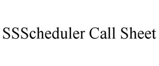 SSSCHEDULER CALL SHEET