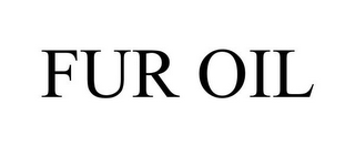 FUR OIL
