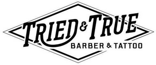 TRIED & TRUE BARBER & TATTOO