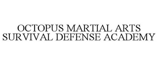OCTOPUS MARTIAL ARTS SURVIVAL DEFENSE ACADEMY