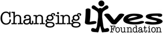 CHANGING LIVES FOUNDATION