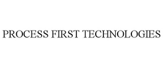 PROCESS FIRST TECHNOLOGIES