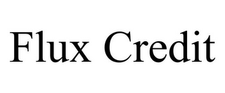 FLUX CREDIT