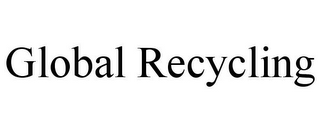 GLOBAL RECYCLING