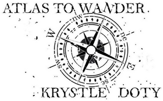 ATLAS TO WANDER KRYSTLE DOTY NW NE E SE SW W