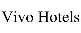 VIVO HOTELS