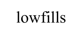 LOWFILLS