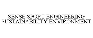 SENSE SPORT ENGINEERING SUSTAINABILITY ENVIRONMENT