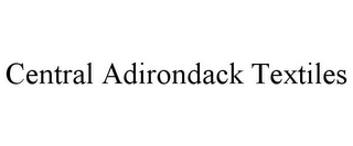 CENTRAL ADIRONDACK TEXTILES