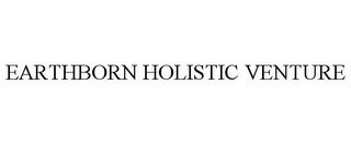 EARTHBORN HOLISTIC VENTURE