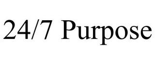 24/7 PURPOSE
