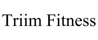 TRIIM FITNESS