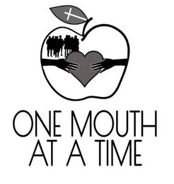 ONE MOUTH AT A TIME