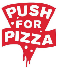 PUSH FOR PIZZA