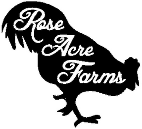 ROSE ACRE FARMS