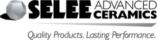 SELEE ADVANCED CERAMICS QUALITY PRODUCTS. LASTING PERFORMANCE.