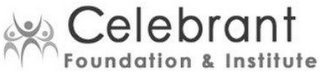 CELEBRANT FOUNDATION & INSTITUTE