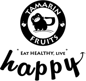 TAMARIN FRUITS "EAT HEALTHY, LIVE" HAPPY