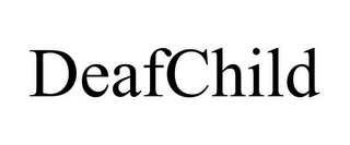 DEAFCHILD