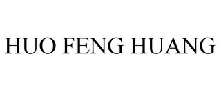 HUO FENG HUANG