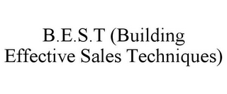 B.E.S.T (BUILDING EFFECTIVE SALES TECHNIQUES)