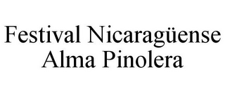 FESTIVAL NICARAGÜENSE ALMA PINOLERA