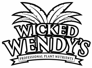 WICKED WENDY'S PROFESSIONAL PLANT NUTRIENTS