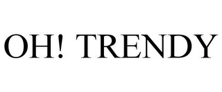 OH! TRENDY