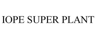 IOPE SUPER PLANT