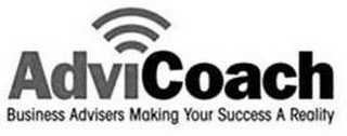 ADVICOACH BUSINESS ADVISERS MAKING YOUR SUCCESS A REALITY